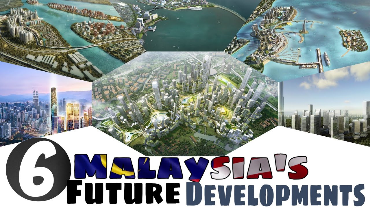6 Malaysia's Future Developments | BANDAR MALAYSIA, BBCC, CCC, FOREST CITY, KTCC, MELAKA GATEWAY!!!!