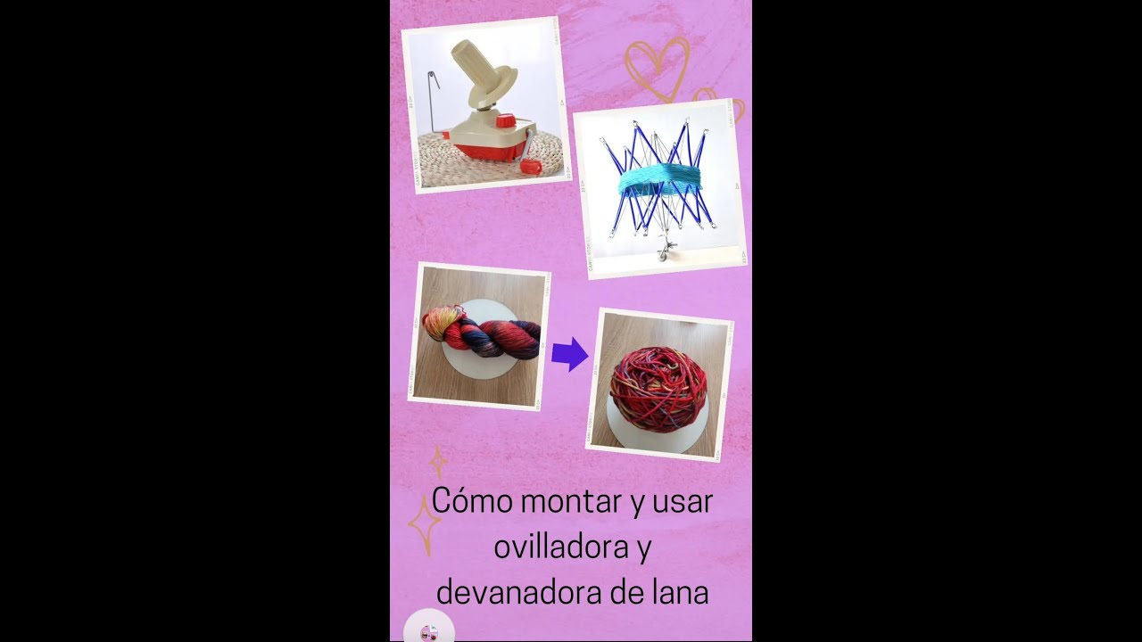 Cómo montar y usar ovilladora y devanadora de lana.