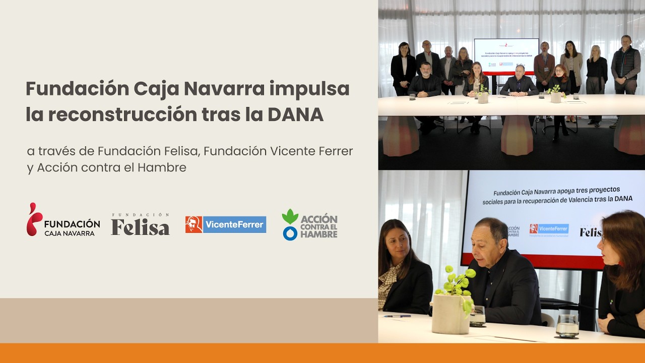 Fundación Caja Navarra con F. Felisa, F. Vicente Ferrer y Acción contra el Hambre por la DANA.