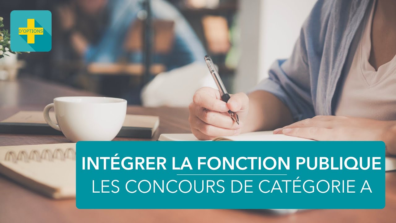 Les diff&eacute;rents concours administratifs de cat&eacute;gorie A