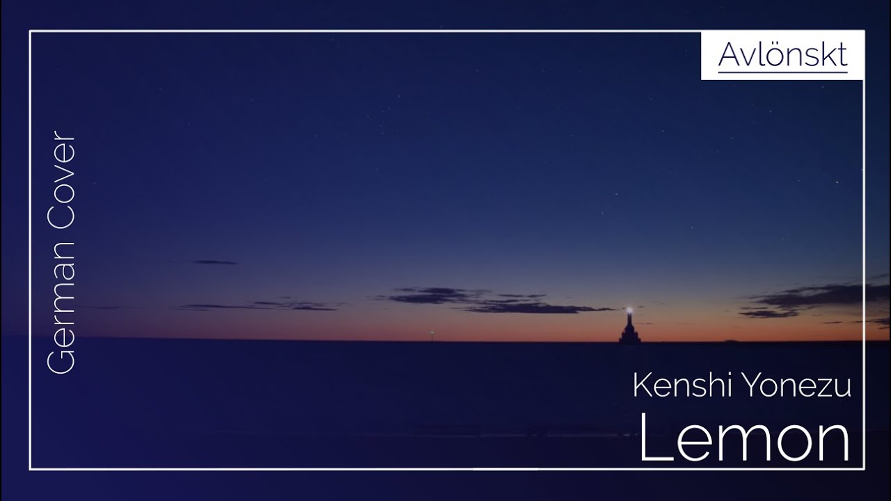 【German Cover】Kenshi Yonezu: Lemon  〈Avlönskt〉  [CC PL]