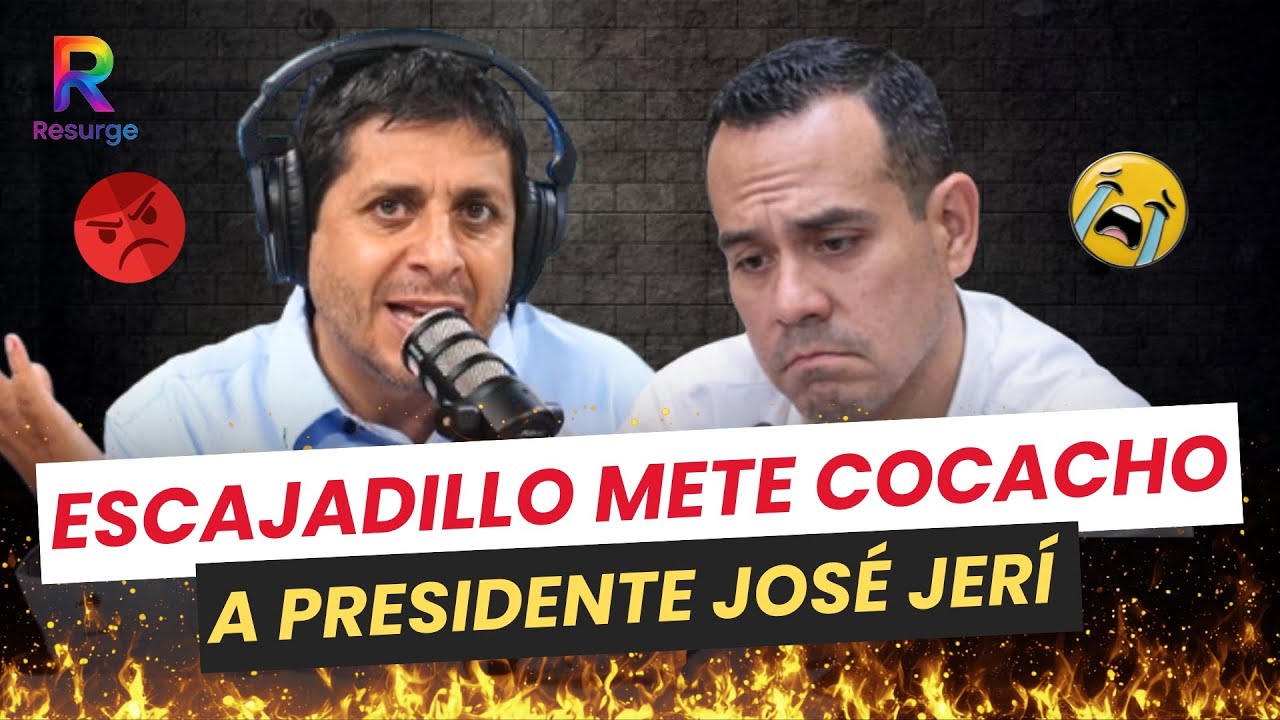 ESCAJADILLO REVIENTA A JOSÉ JERÍ 