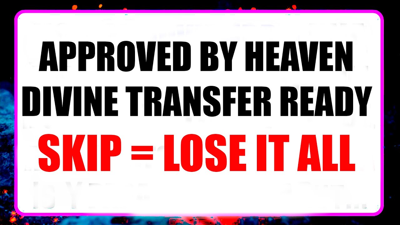 GOD SAYS: Heaven’s Bank Approved Your Wealth – Skip and You Lose Everything!