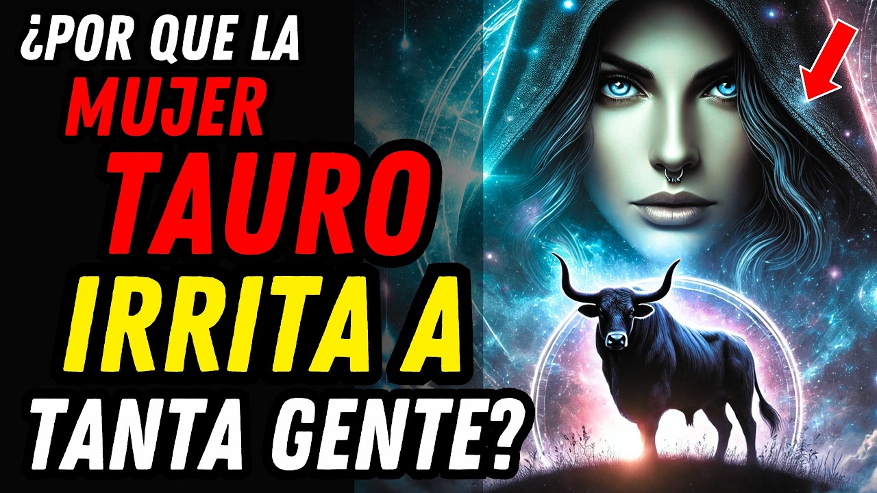 ¿POR QUÉ ENVIDIAN TANTO A LA MUJER TAURO? ♉🐂 15 Razones Que Muchos Callan por Miedo