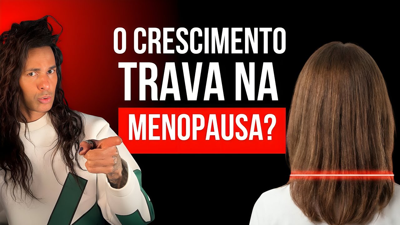 O CABELO Cresce na Raiz, mas Trava na ponta ? O Que Acontece na MENOPAUSA.