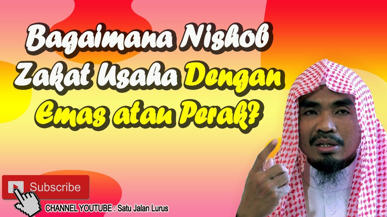 Bagaimana Nishob Zakat Usaha Dengan Emas atau Perak? - Ustadz Abu Qotadah ( Satu Jalan Lurus )