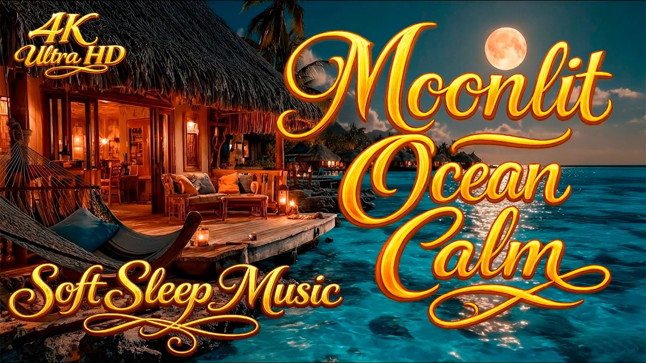 Relaxing Ocean Waves & Dreamy Piano Music 🌙 Peaceful Sleep Ambience in 4K