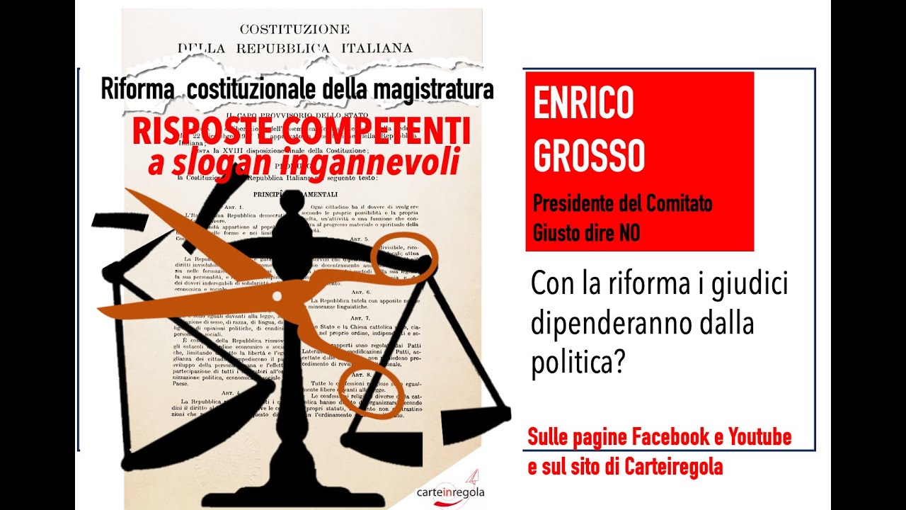 Riforma della magistratura: Risposte competenti a slogan ingannevoli - Enrico Grosso