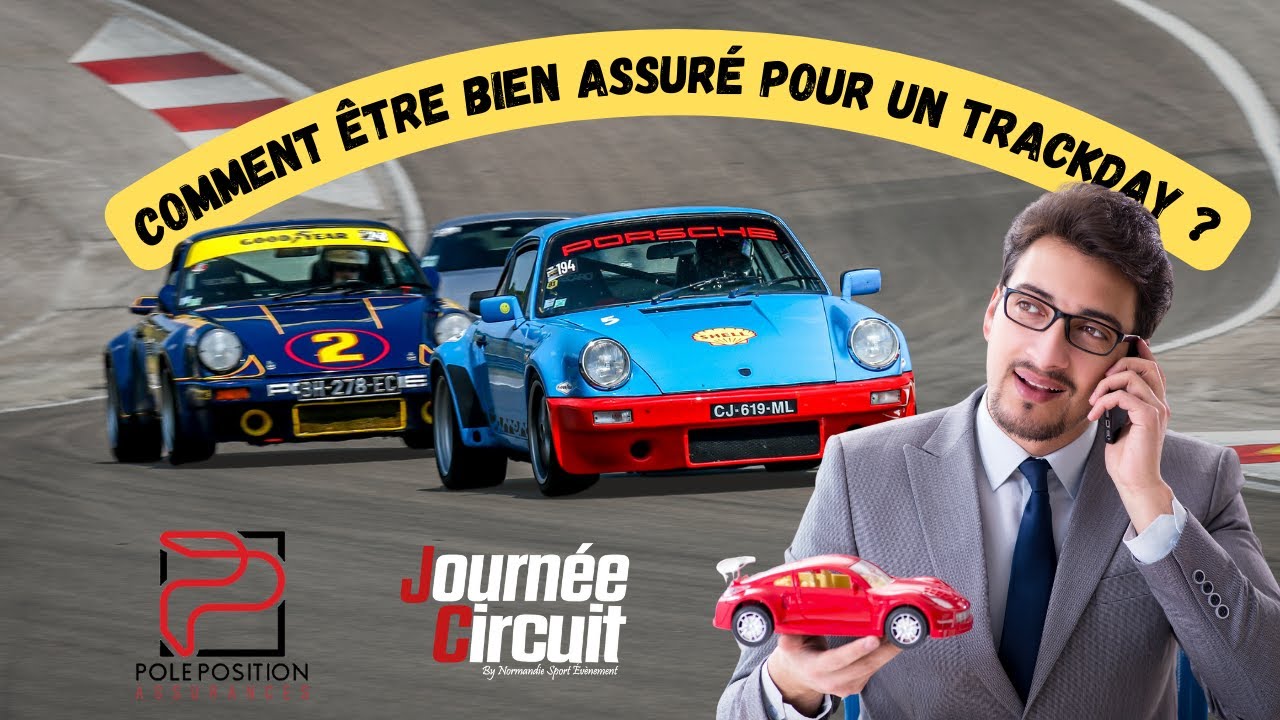 COMMENT ÊTRE BIEN ASSURÉ POUR UN TRACKDAY ? - JOURNÉE CIRCUIT