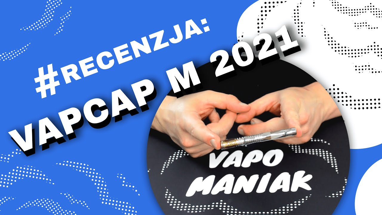 VapCap M 2021 Vaporizer (Waporyzator) - Video-Recenzja PL - VapoManiak [1080p]