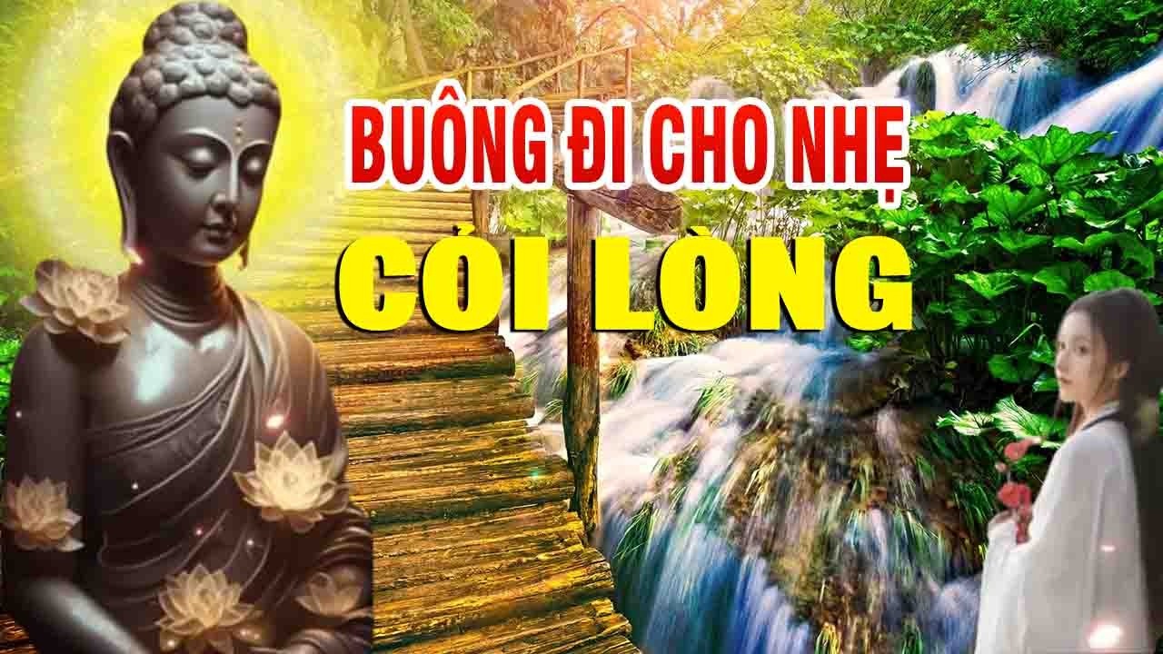 buông đi cho nhẹ cõi lòng vui đời tự tại thong đông kiếp người