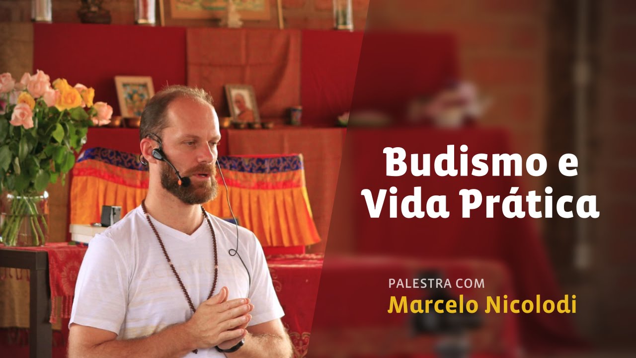 Budismo e Vida Prática | Palestra com Marcelo Nicolodi
