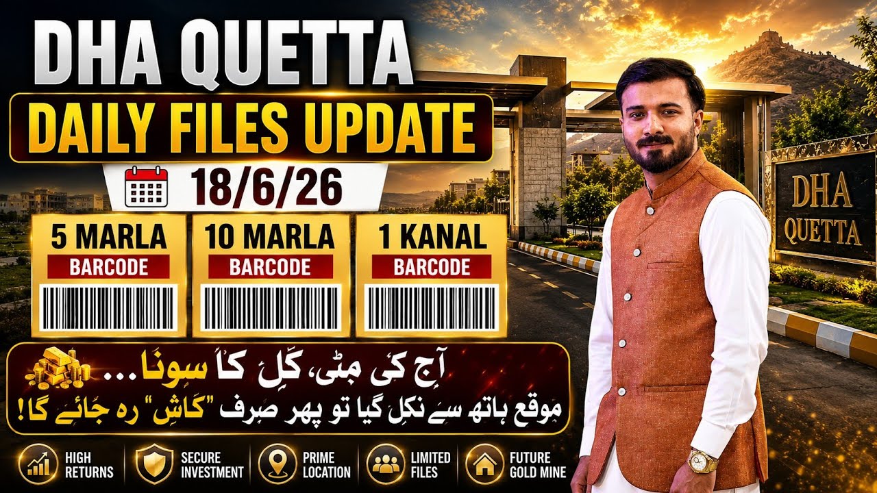 🔥 DHA Quetta Daily Files Update 18 June | 5 ,10 Marla & 1 Kanal Latest Rates | Golden Opportunity?