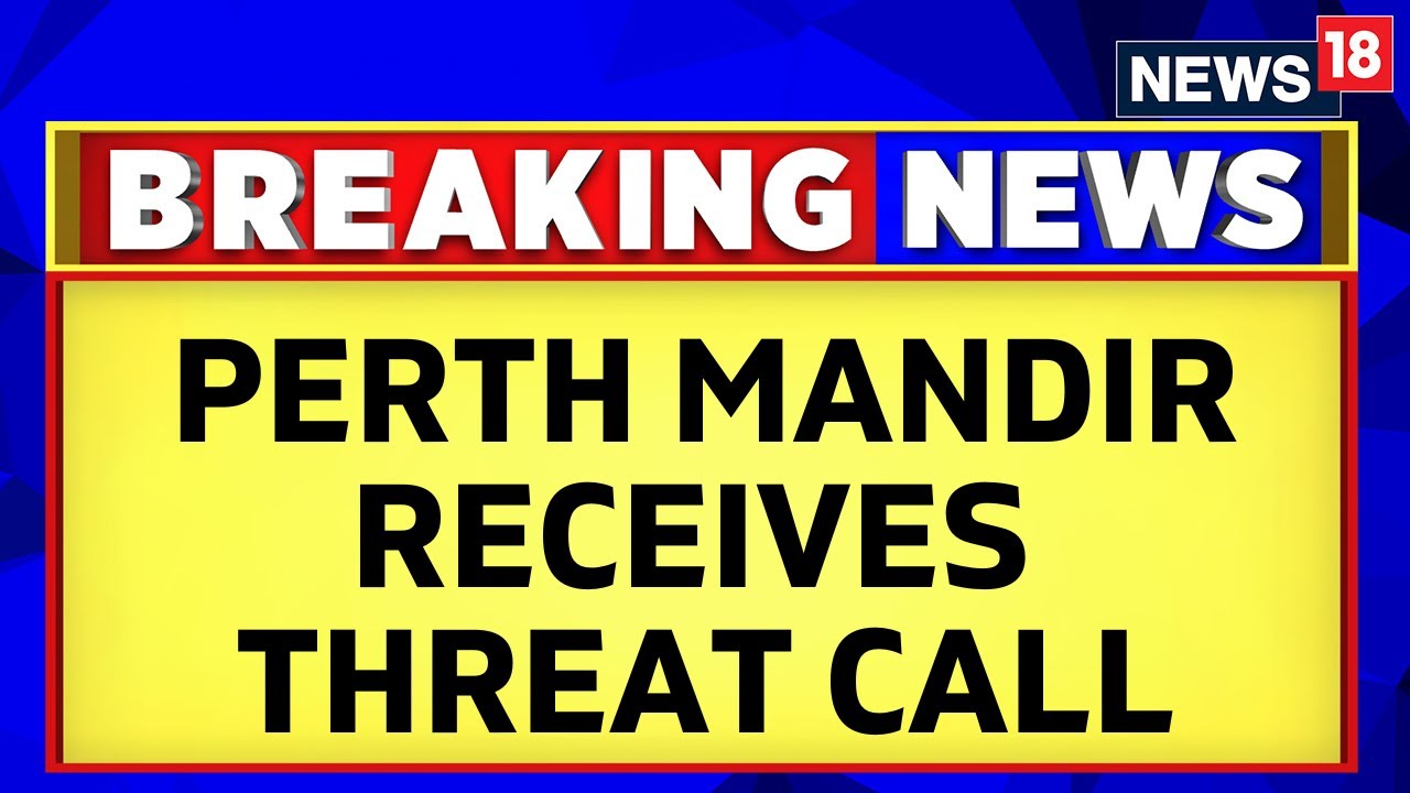 Australia News: Hindu Temple Receives Threat Call Amid Attacks | Swami Narayan Temple Perth | News18