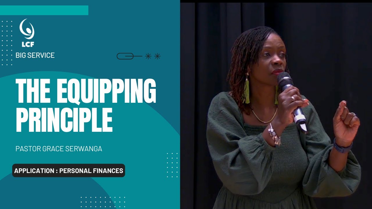 BIG Service | Pastor Grace Serwanga : The Equipping Principle