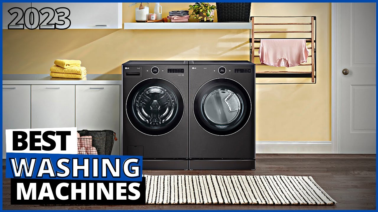 Best Washing Machine [April 2023]