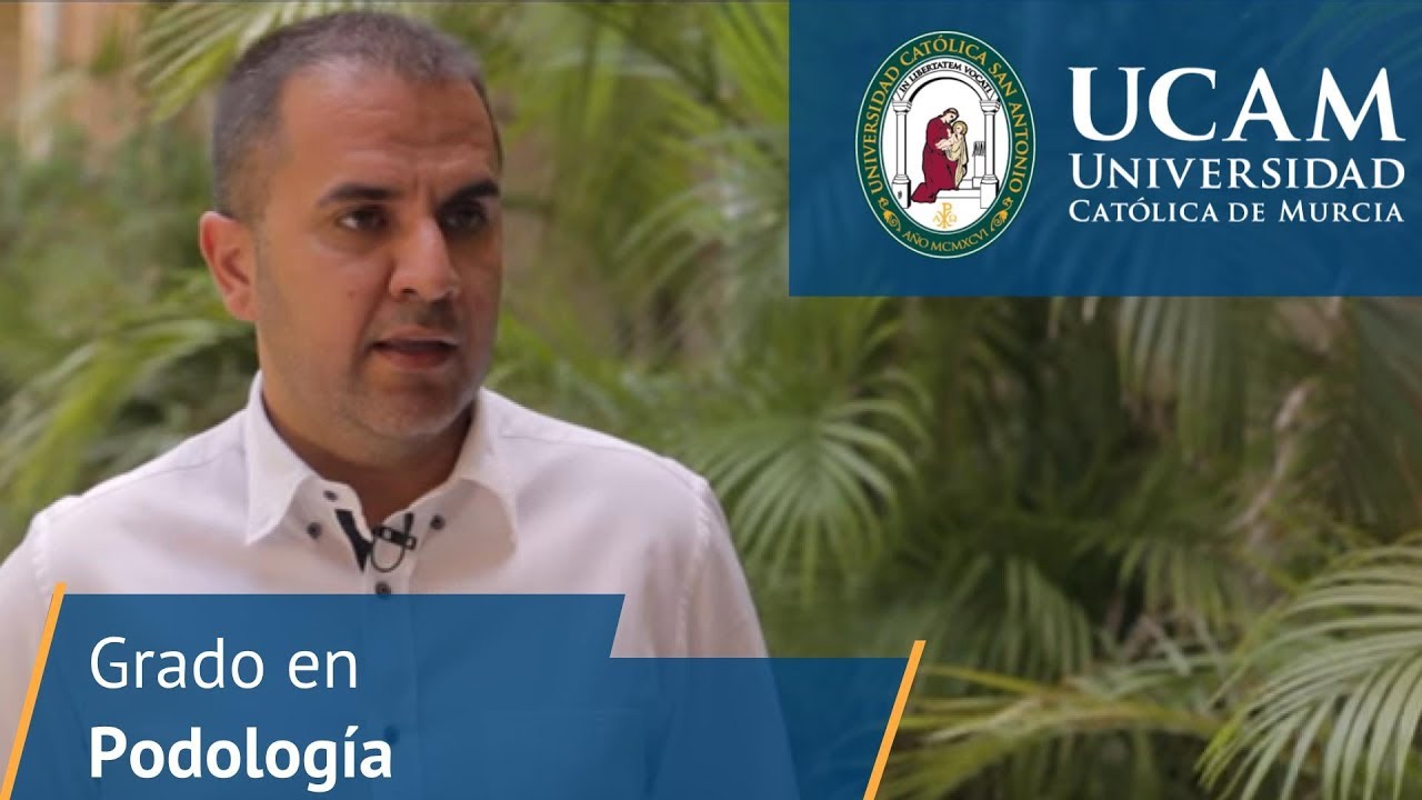 Grado en Podología | UCAM Universidad Católica de Murcia