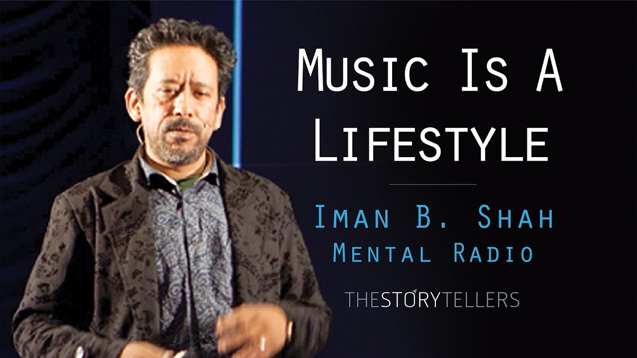 The Storytellers:  Music is a Lifestyle - Mr. Iman Bikram Shah(A Legend)