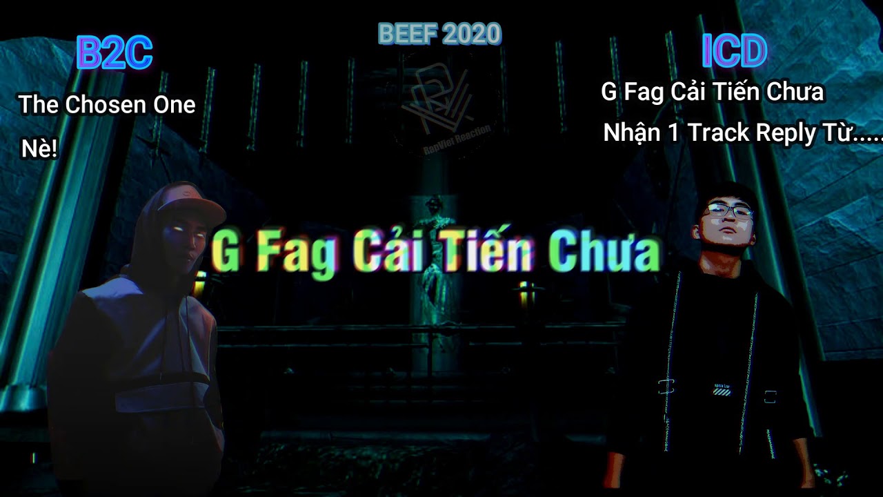『2020 BEEF』 B2C VS. ICD .Full 4 Track: The Chosen One. G fam Cải Tiến Chưa. Nè. Nhận 1 Track「Lyrics」