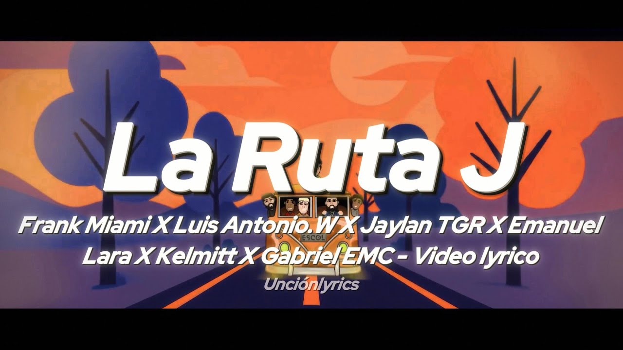 La Ruta J Frank Miami, Luis Antonio.w, Jaylan TGR Ft. Emanuel Lara, Kelmitt & Gabriel EMC LyricVideo