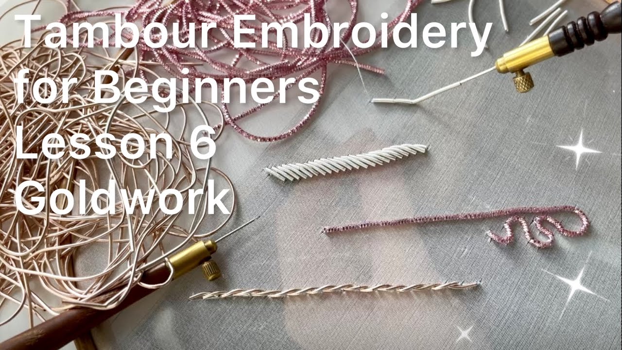 Tambour Embroidery for Beginners Lesson 6 Goldwork Tutorial
