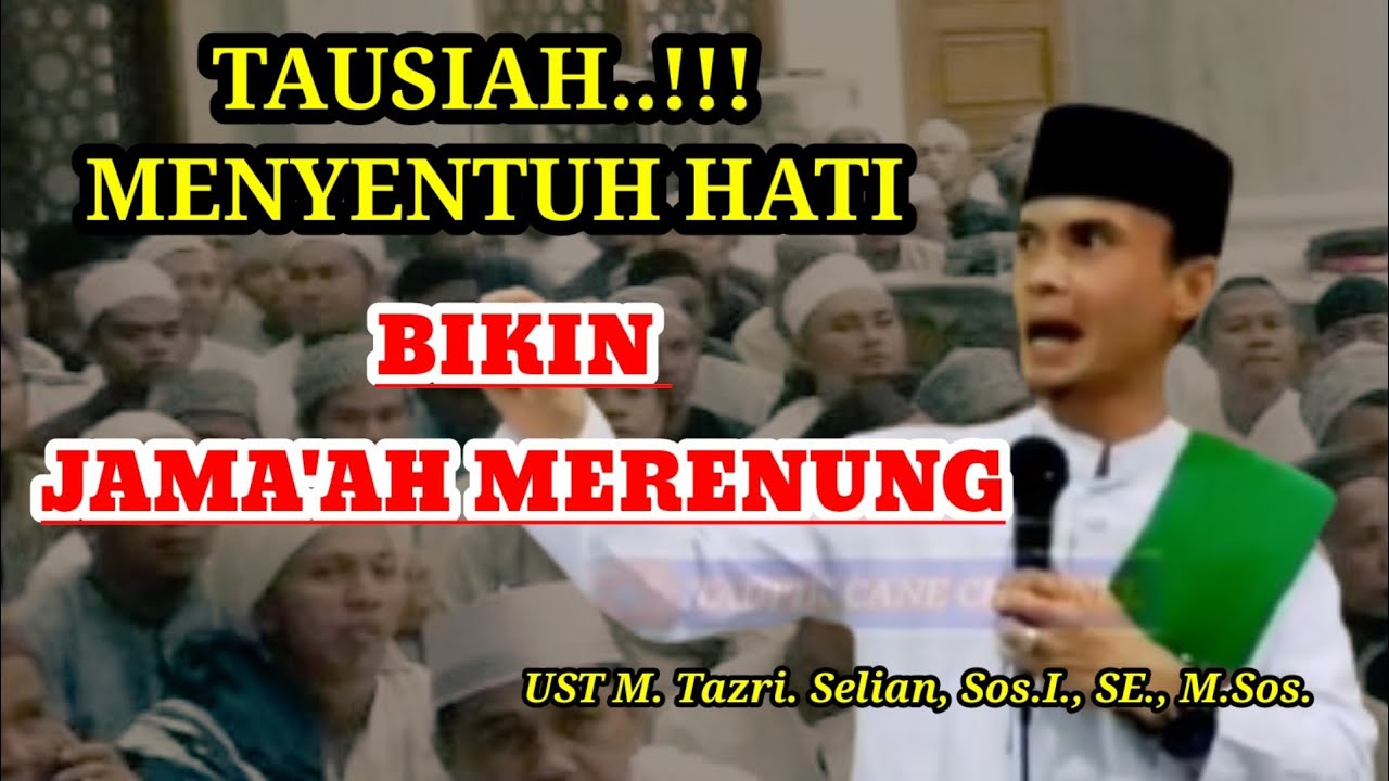 TAUSIAH,, terbaru sangat menyentuh hati ustad.M. Tazri. Selian, Sos.I., SE., M.Sos.