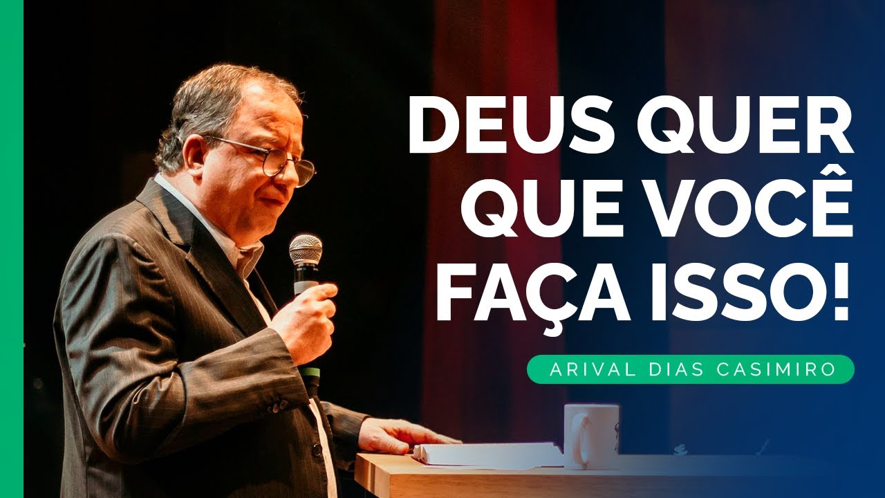 EBD: O que Deus quer de mim? | Rev. Arival Dias Casimiro