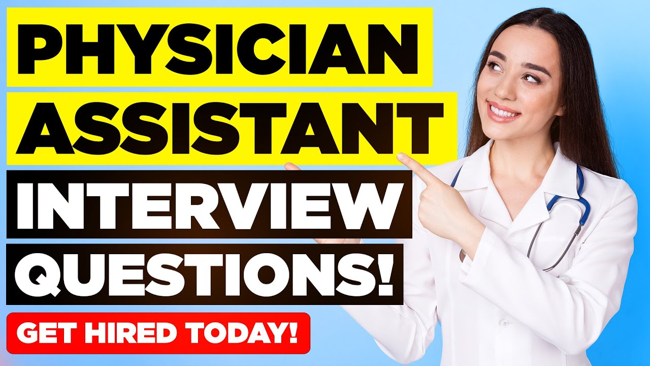 PHYSICIAN ASSISTANT INTERVIEW QUESTIONS & ANSWERS! How to Pass a Physician Assistant  Interview