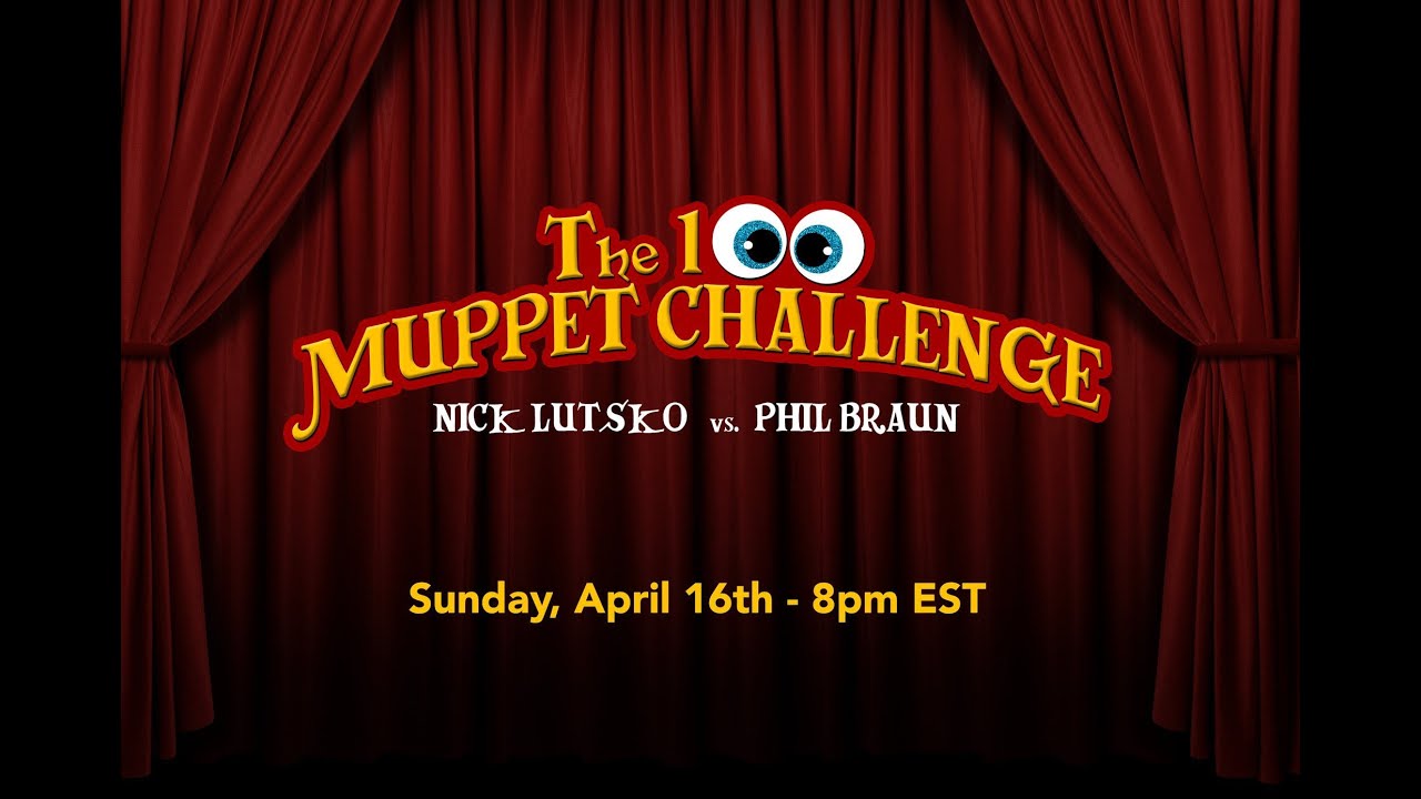 The 100 Muppet Challenge Nick Lutsko vs Phil Braun