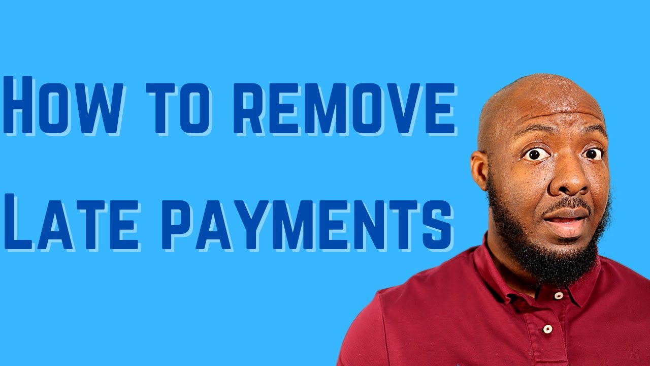 How To Remove Late Payments From Your Credit Report Fast