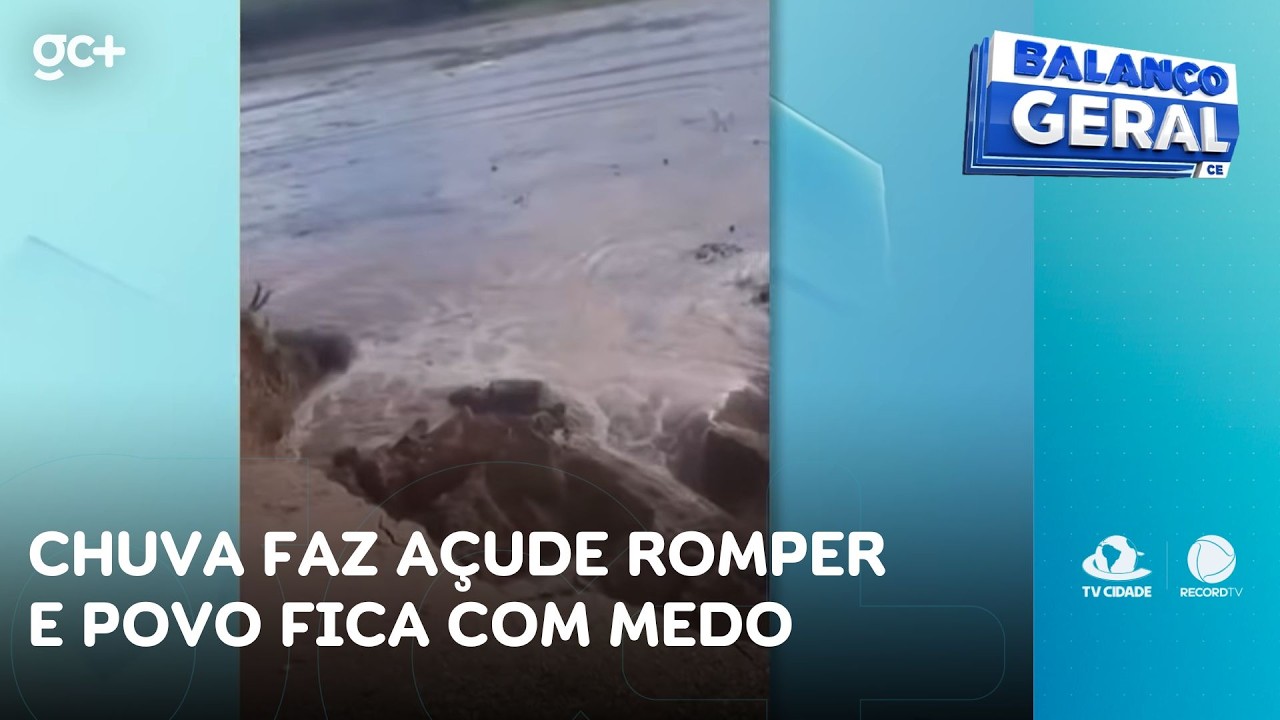 Chuva faz açude romper e povo fica com medo | Balanço Geral CE