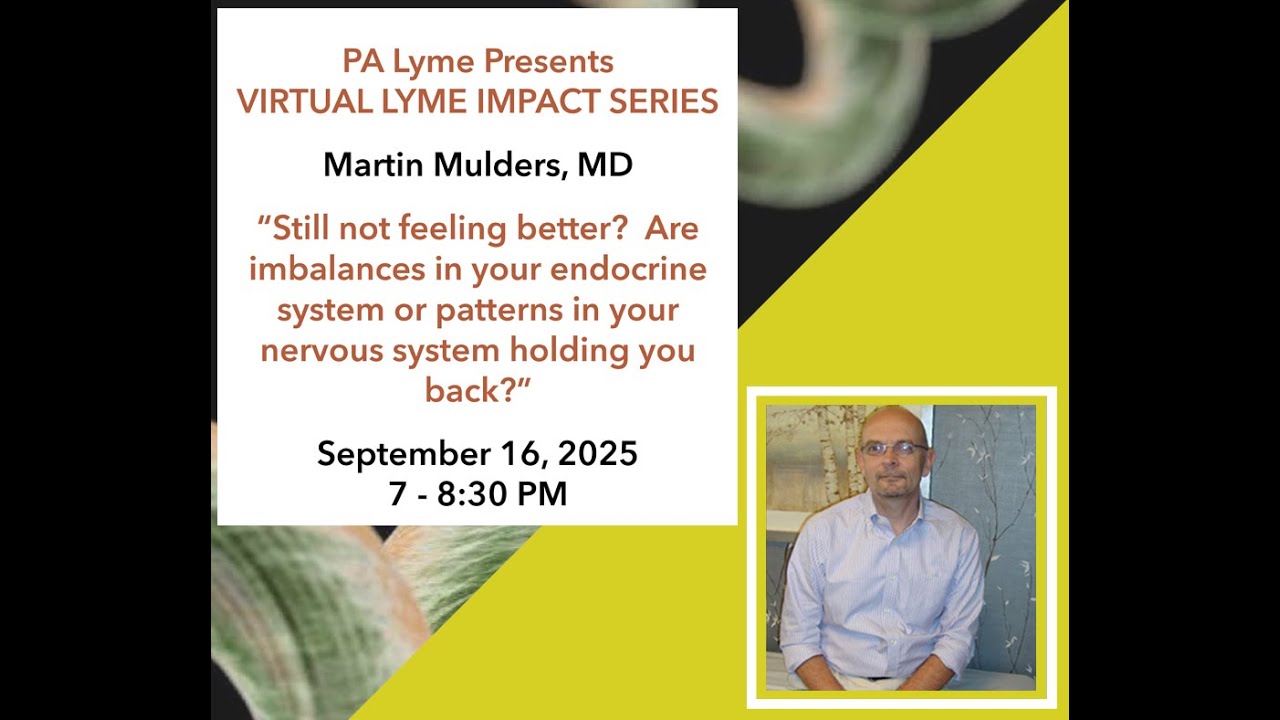 PA Lyme Virtual Lyme Impact Series - September 2025 - Martin Mulders, MD
