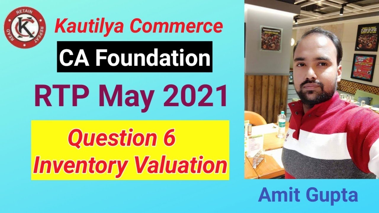 CA Foundation : RTP May2021 | Question No.6 | Inventory valuation | icai