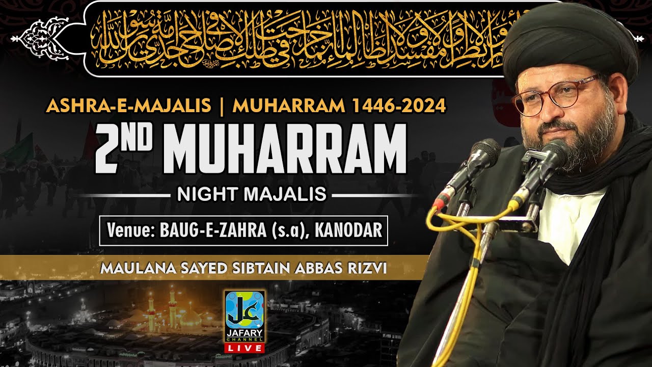 (LIVE) 2nd Muharram 1446-2024 | Maulana Sayed Sibtain Abbas Rizvi | Bauge Zahra | Kanodar-Gujarat