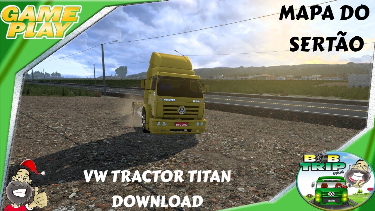 ETS2 1.46 / MAPA DO SERT&Atilde;O ATUALIZADO / VW TRACTOR TITAN 18.310 DO LAURO WAGNER PARA DOWNLOAD