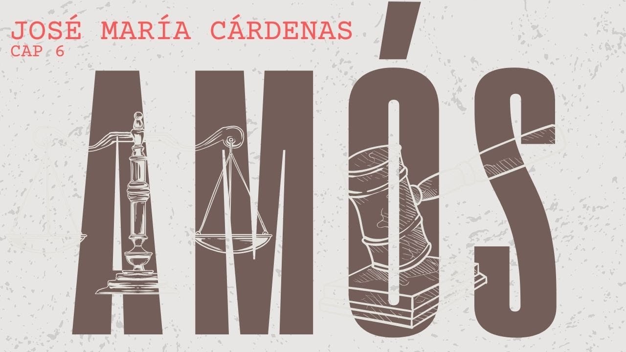 Escondidos de Dios, exhibidos por Dios  (Amós 6) ⎮José María Cárdenas