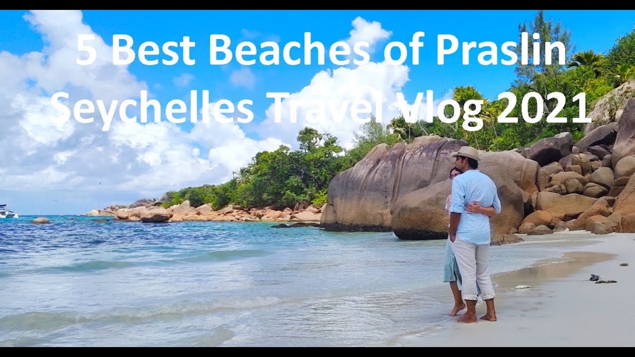 5 Best Beaches of Praslin | Seychelles 2021 | Best Beaches in the World