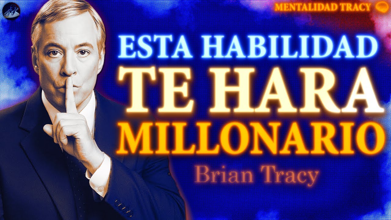 La HABILIDAD SECRETA que te Hará RICO (Y Nadie Te Enseñó) 🧠🔥 | Brian Tracy