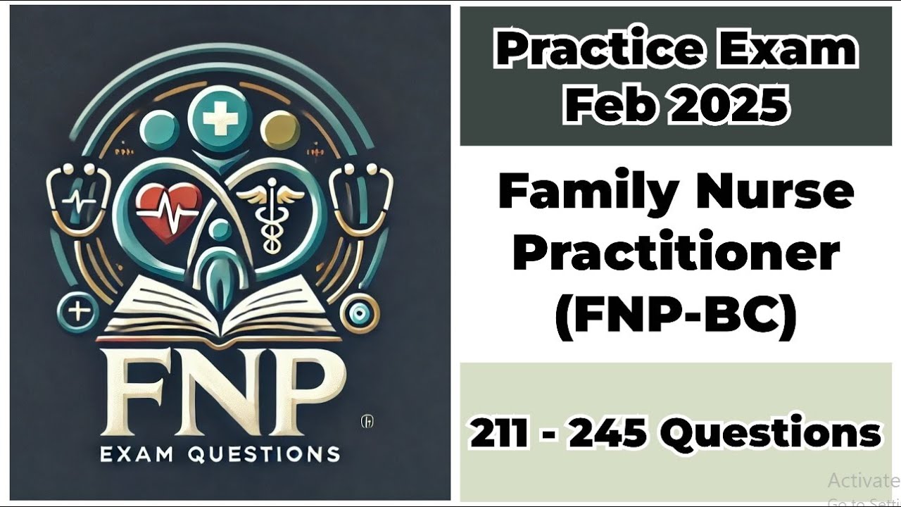 Practice Exam Feb 2025 | 211-245 Questions | Family Nurse Practitioner - Board Certified (FNP-BC)