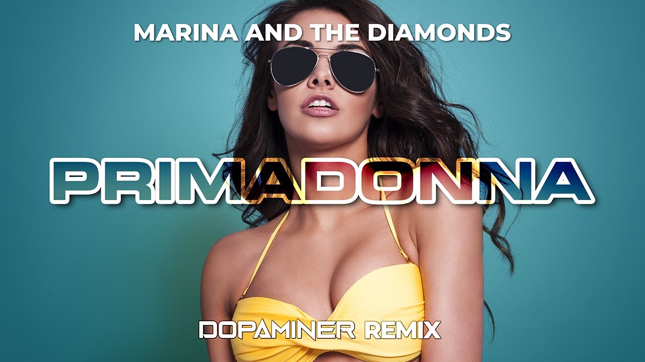 Marina and The Diamonds - Primadonna (Dopaminer Remix)