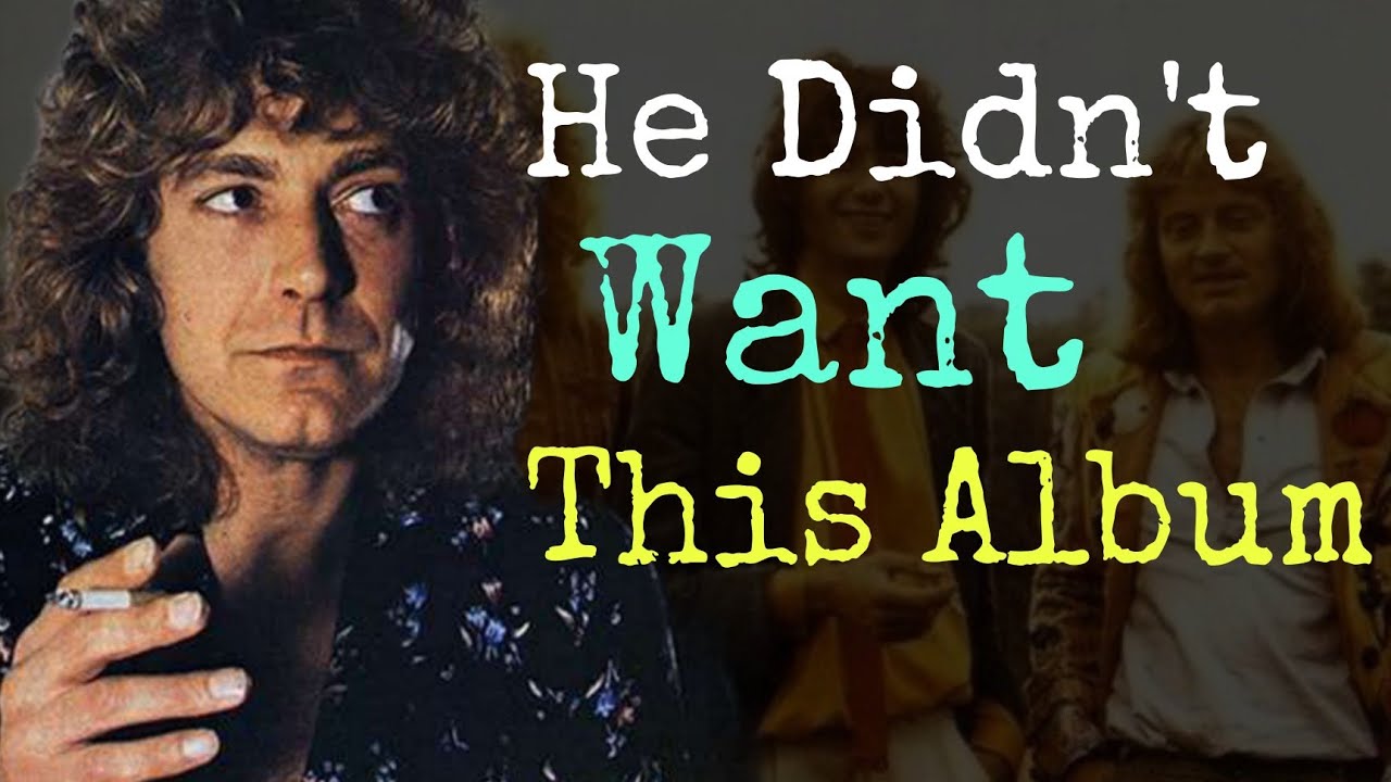 The One Led Zeppelin Album Robert Plant Didn’t Want to Release — and the Tragedy Behind It
