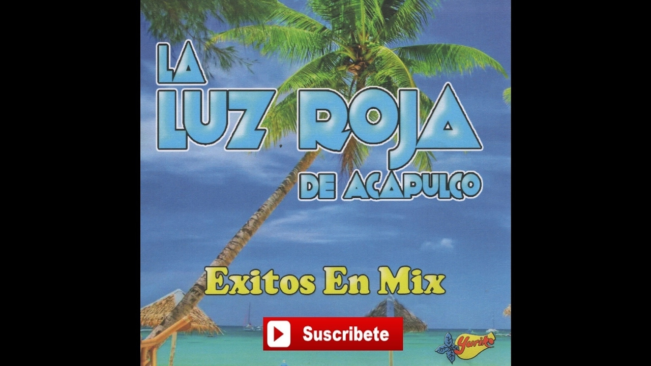 La Luz Roja De Acapulco - Exitos En Mix