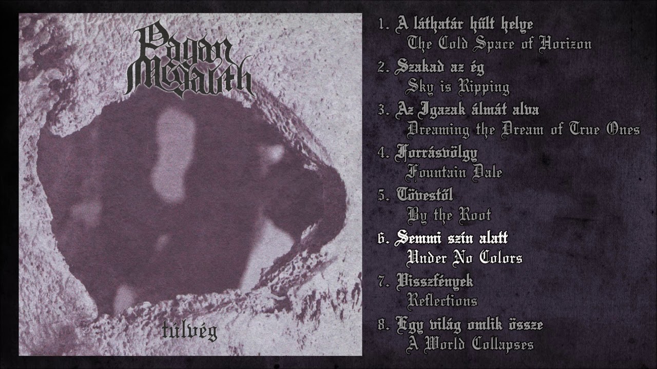 Pagan Megalith - T&uacute;lv&eacute;g - 6. Semmi sz&iacute;n alatt / Under No Colors