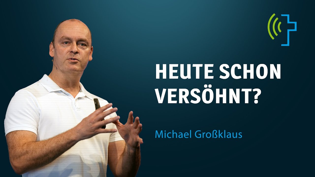 HEUTE SCHON VERSÖHNT?  |  MICHAEL GROSSKLAUS
