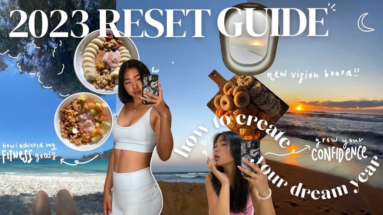 2023 RESET: ACHIEVE YOUR DREAM LIFE ♡ goal setting, *realistic* habits, vision board | gabrielle teo
