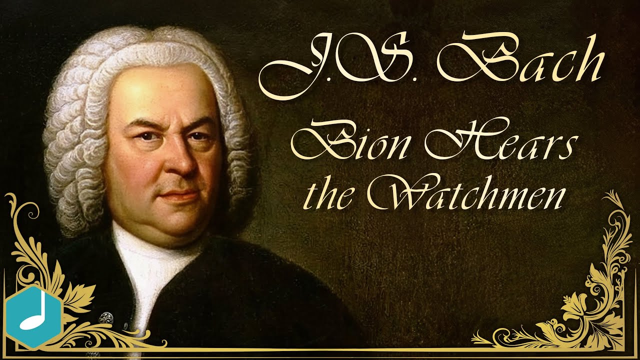 J.S. Bach - Zion Hears the Watchmen (Zion Hort Die Wachter Singen)