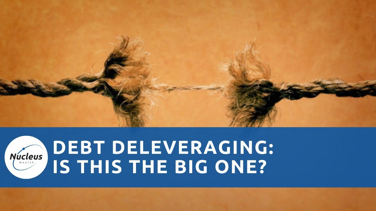 Debt Deleveraging: is this the big one? | Nucleus Investment Insights