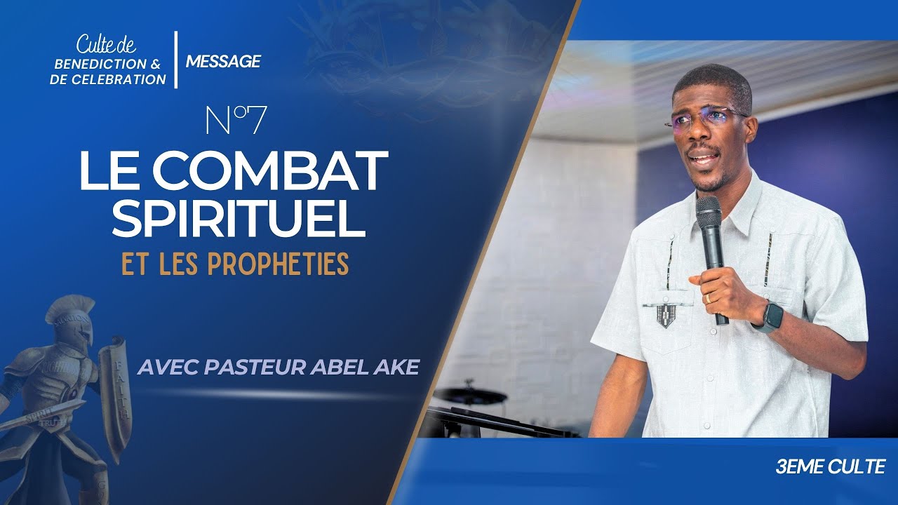 LE COMBAT SPIRITUEL ET LES PROPHETIES // PASTEUR ABEL AKE