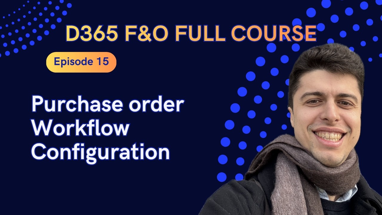 EPISODE 15 | Purchase order Workflow Configuration | Microsoft Dynamics 365 F&O Full course