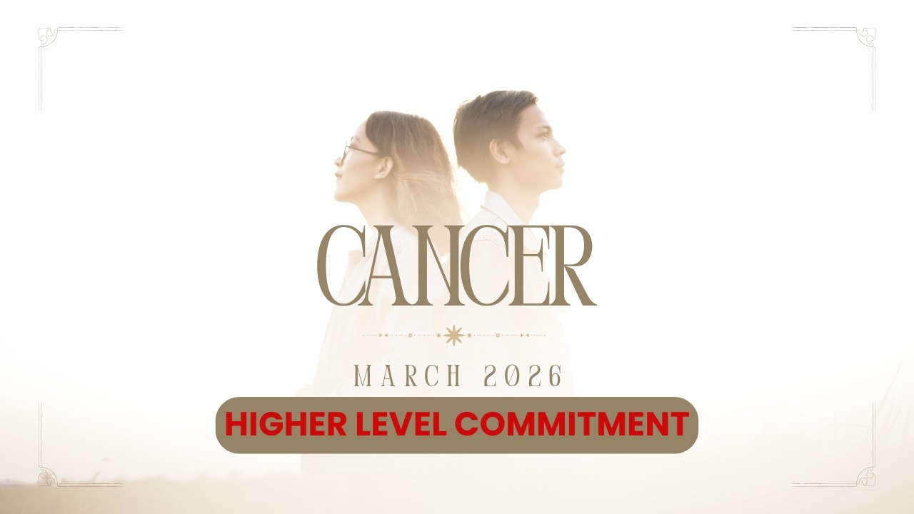 CANCER ❤️ Invested & Making It Work With Their Soulmate 💕| March 2026 Love Tarot Reading